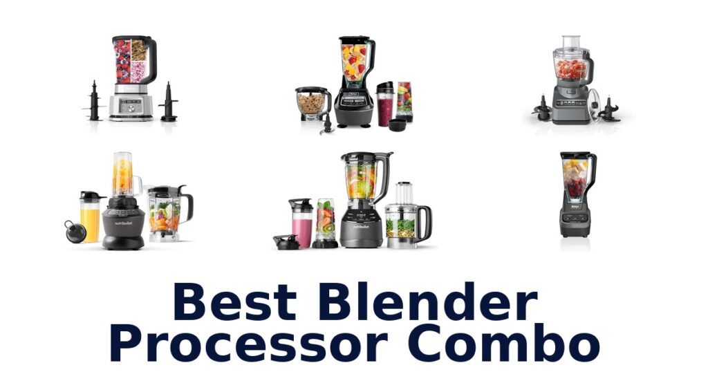 Best Blender Processor Combo: Top 10 Picks 2026 best blender processor combo