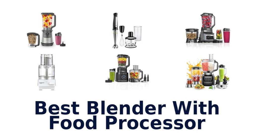Best Blender Food Processors: Top 10 Picks 2026 best blender with food processor