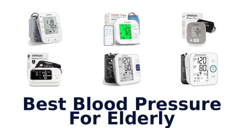 Best Blood Pressure Monitors for Elderly: Top 10 Picks best blood pressure for elderly