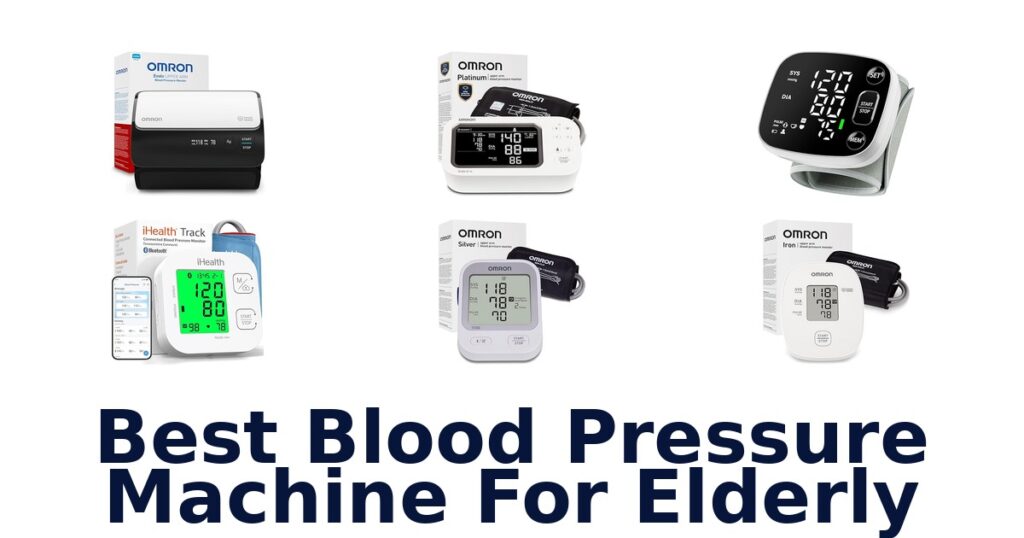 Best Blood Pressure Machines for Elderly: Top 10 Picks best blood pressure machine for elderly