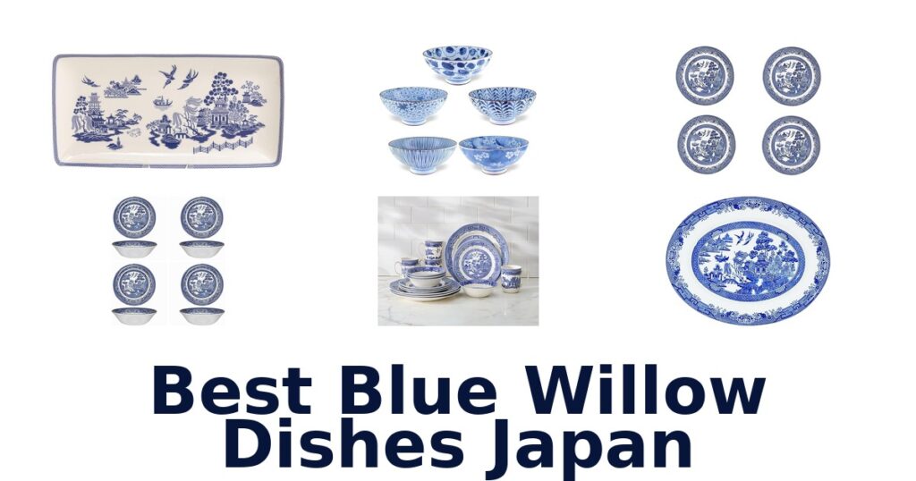 Best Blue Willow Dishes Japan: Top 10 Picks best blue willow dishes japan