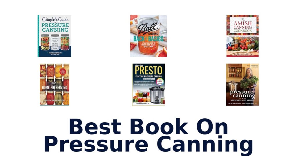 Best Pressure Canning Books: Top 10 Picks for 2026 best book on pressure canning