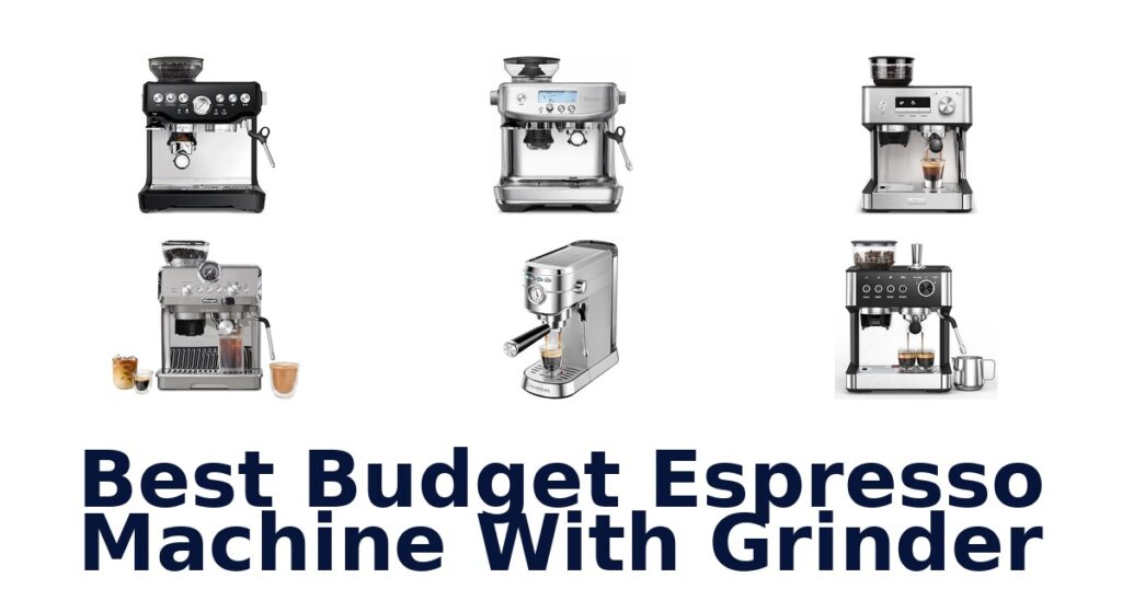 Best Budget Espresso Machine w/ Grinder: Top 10 Picks best budget espresso machine with grinder