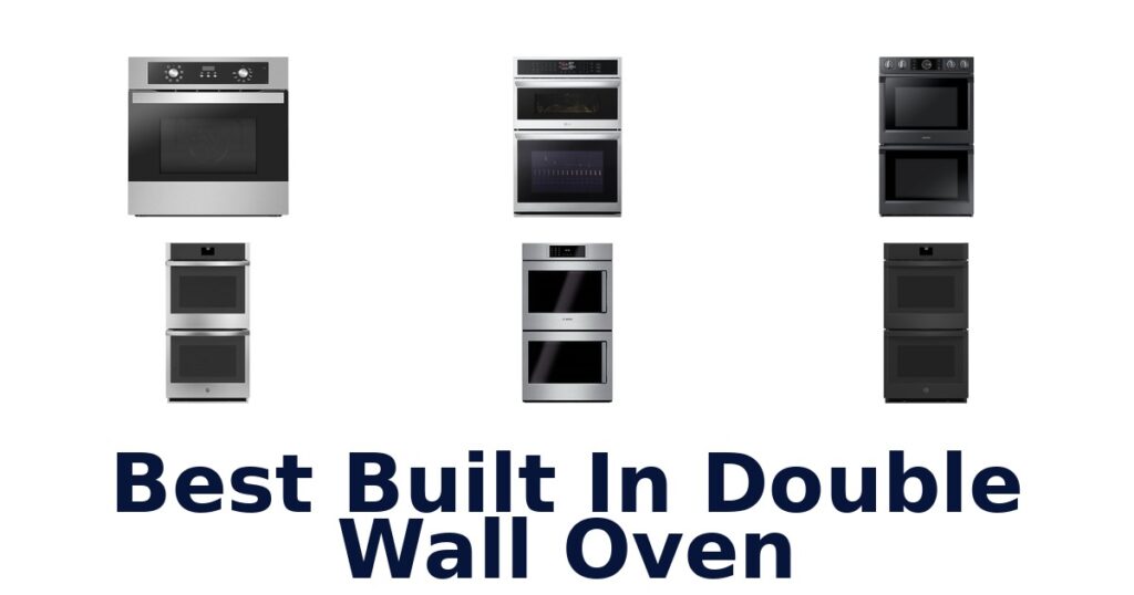 BEST Built-In Double Wall Ovens: Top 10 Picks for 2026 best built in double wall oven