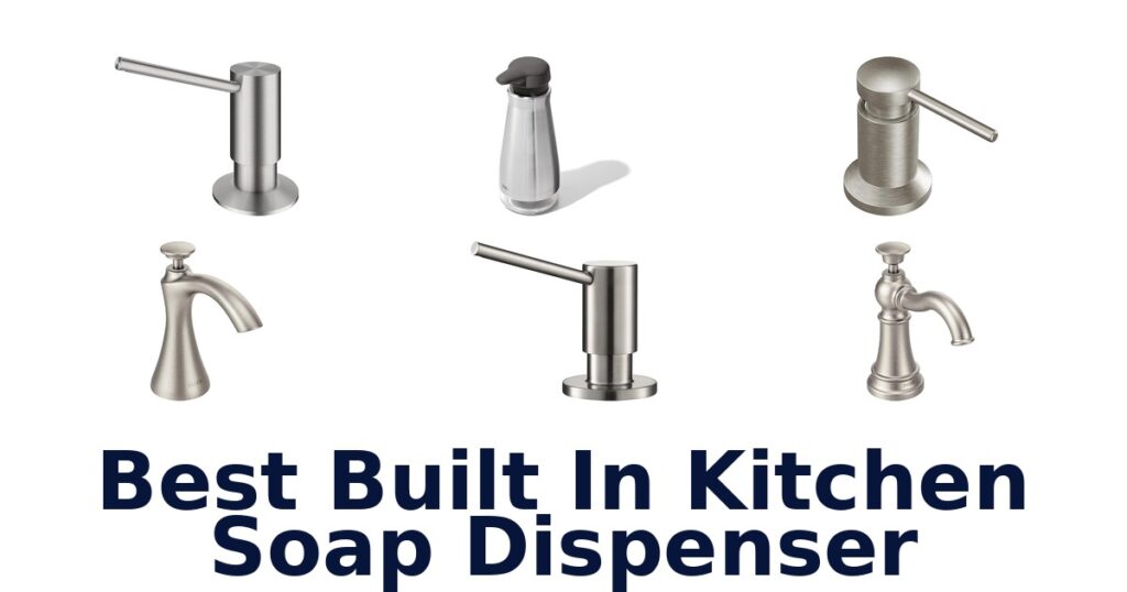 BEST Built-In Kitchen Soap Dispensers You Need best built in kitchen soap dispenser