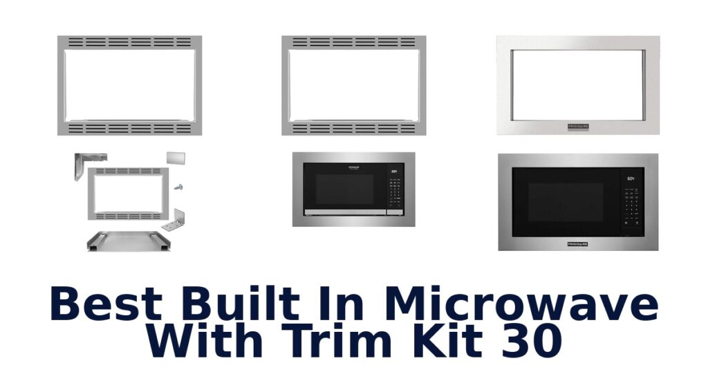 Best Built-in Microwaves w/ Trim Kit (Top 10) best built in microwave with trim kit 30