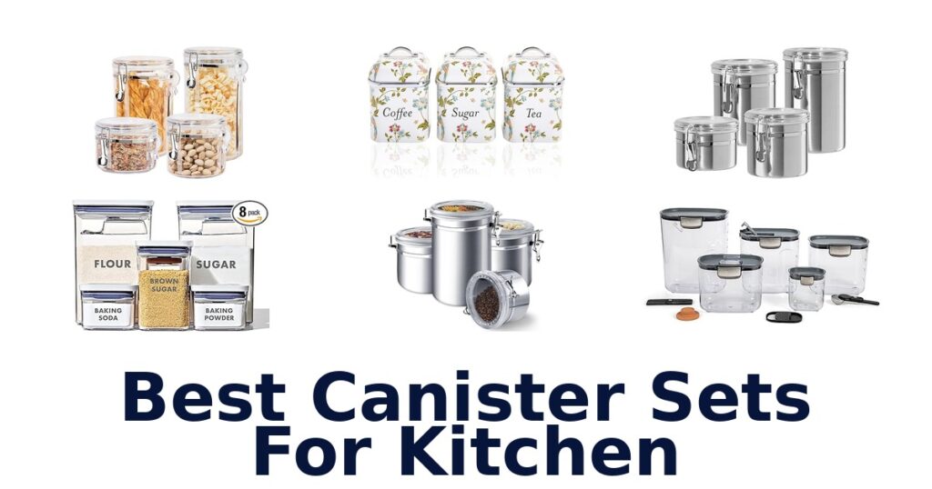 Best Canister Sets for Kitchen: Top 10 Picks best canister sets for kitchen