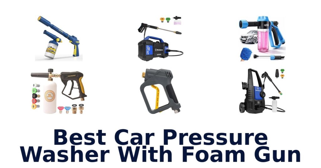 best car pressure washer with foam gun