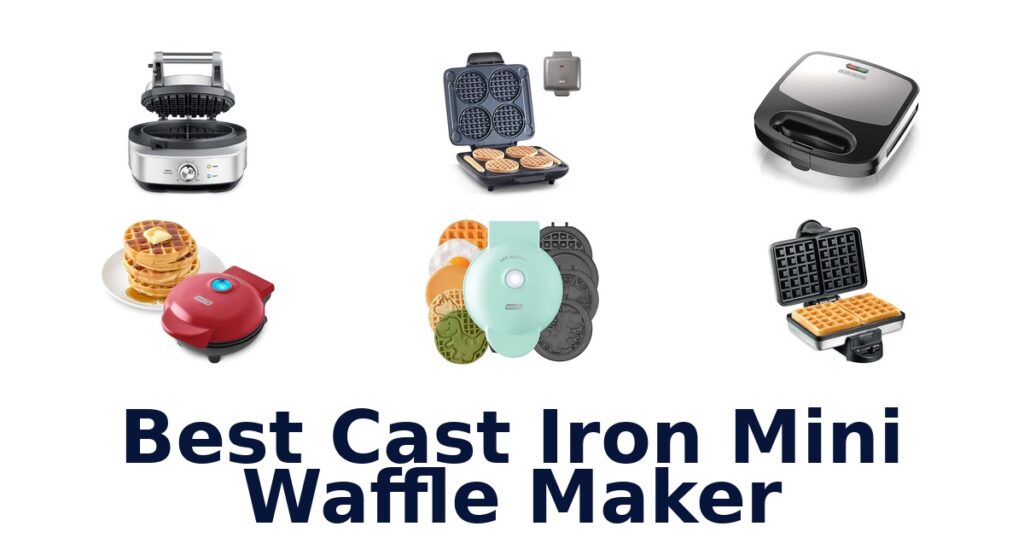 Best Cast Iron Mini Waffle Makers: Top 10 Picks best cast iron mini waffle maker