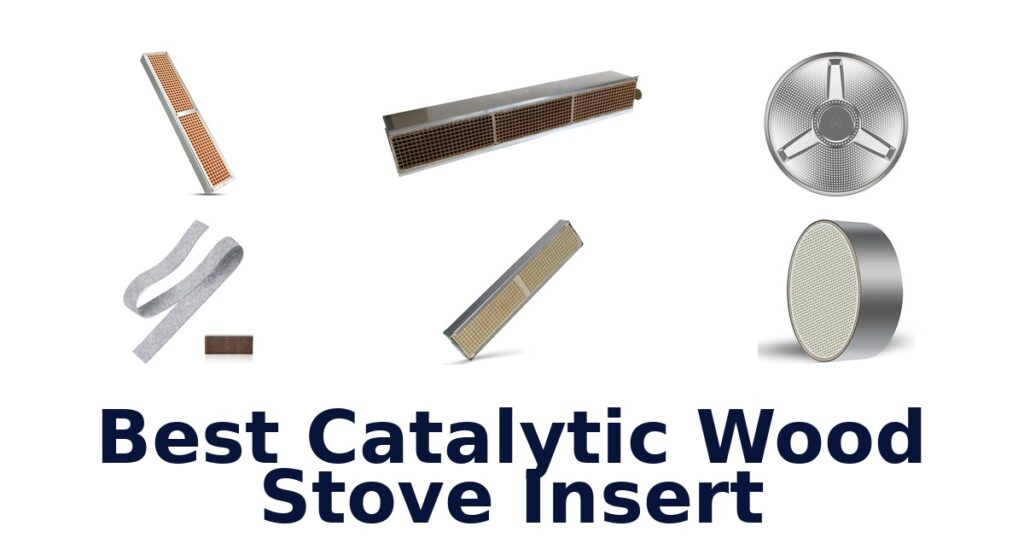 Best Catalytic Wood Stove Inserts: Top 10 Picks best catalytic wood stove insert