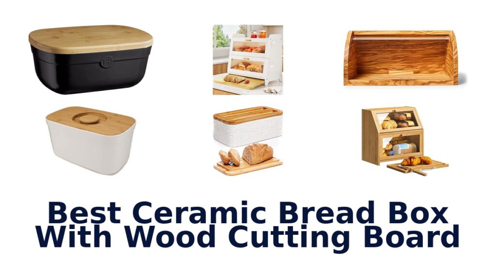 Best Ceramic Bread Boxes: Top 10 Picks! best ceramic bread box with wood cutting board