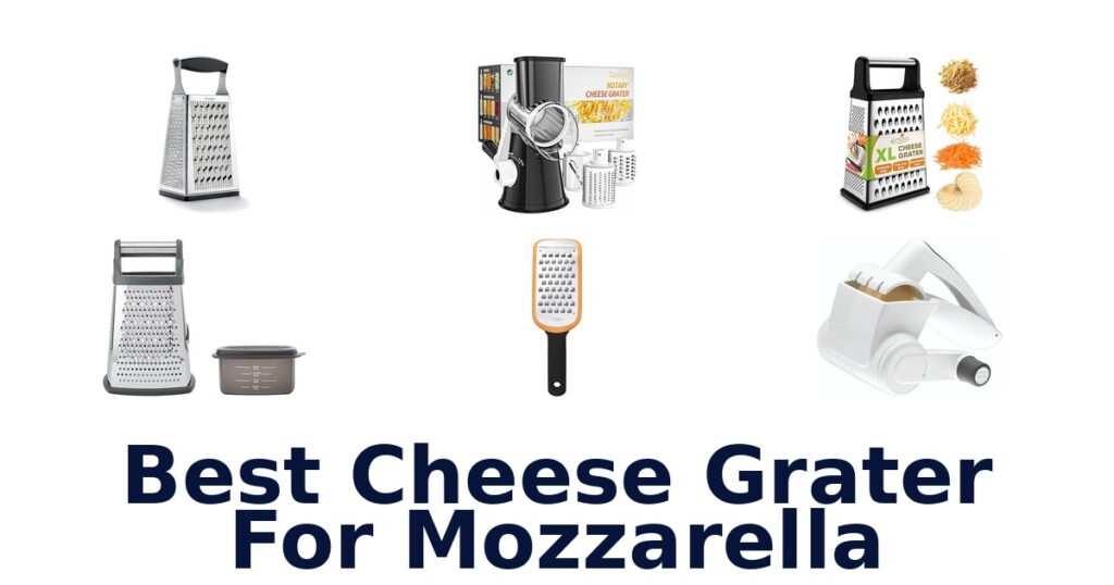 Best Cheese Graters for Mozzarella: Top 10 Picks! best cheese grater for mozzarella