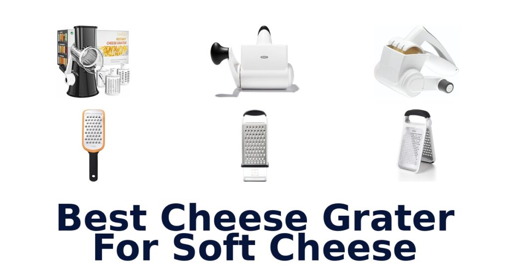 Best 10 Soft Cheese Graters! best cheese grater for soft cheese