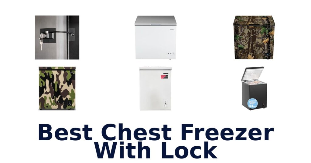Best Chest Freezers with Locks: Top 10 Picks best chest freezer with lock