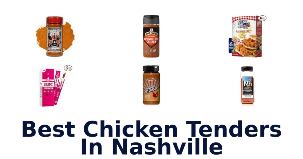 Best Nashville Chicken Tenders: Top 10 Picks best chicken tenders in nashville