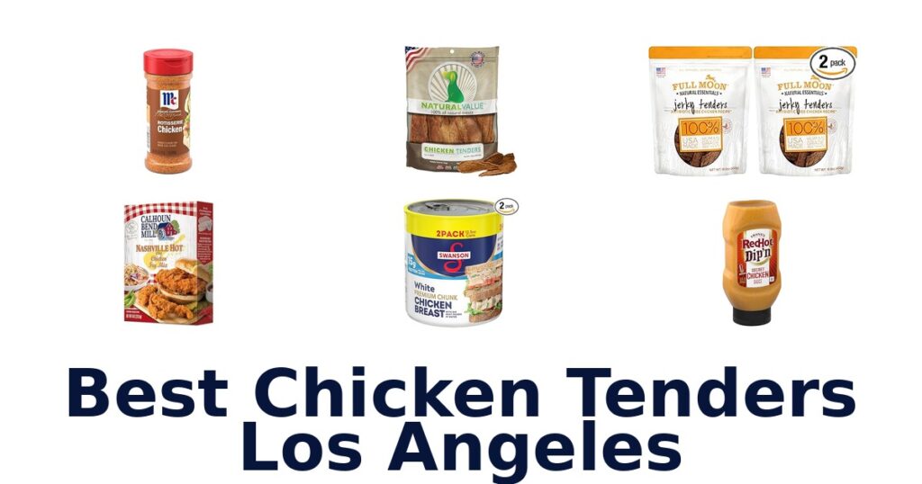 Best Chicken Tenders LA: Top 10 Picks for 2026 best chicken tenders los angeles