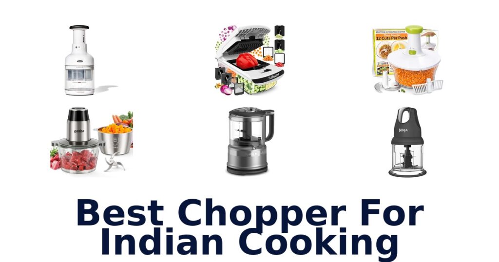 Best Chopper for Indian Cooking: Top 10 Picks best chopper for indian cooking