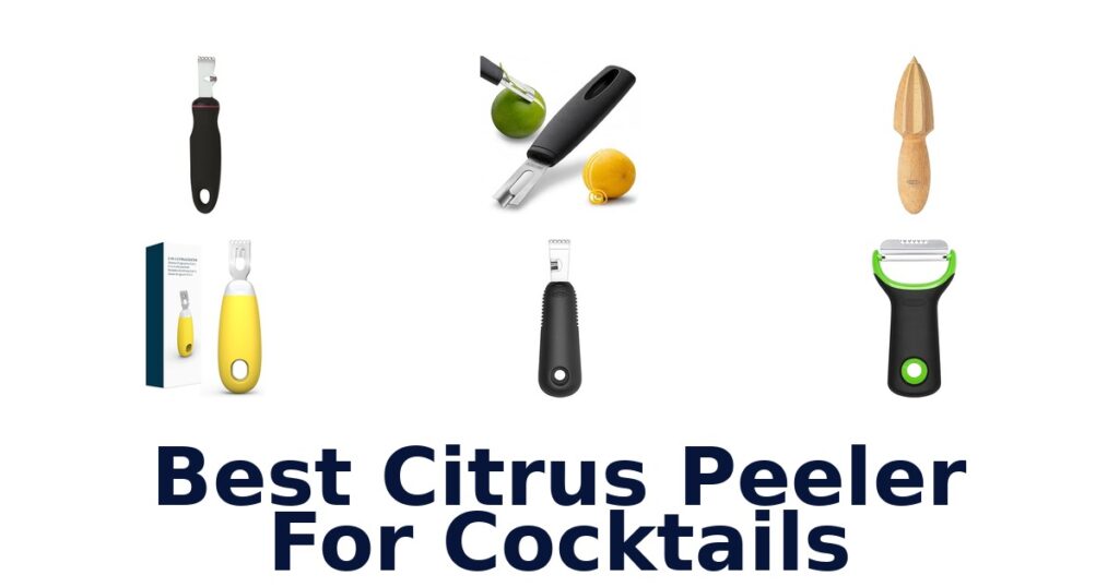 Best Citrus Peelers for Cocktails: Top 10 Picks best citrus peeler for cocktails