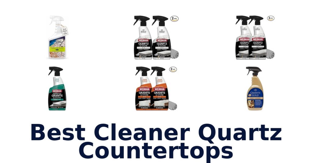 Best Cleaner Quartz Countertops: Top 10 Picks 2026 best cleaner quartz countertops