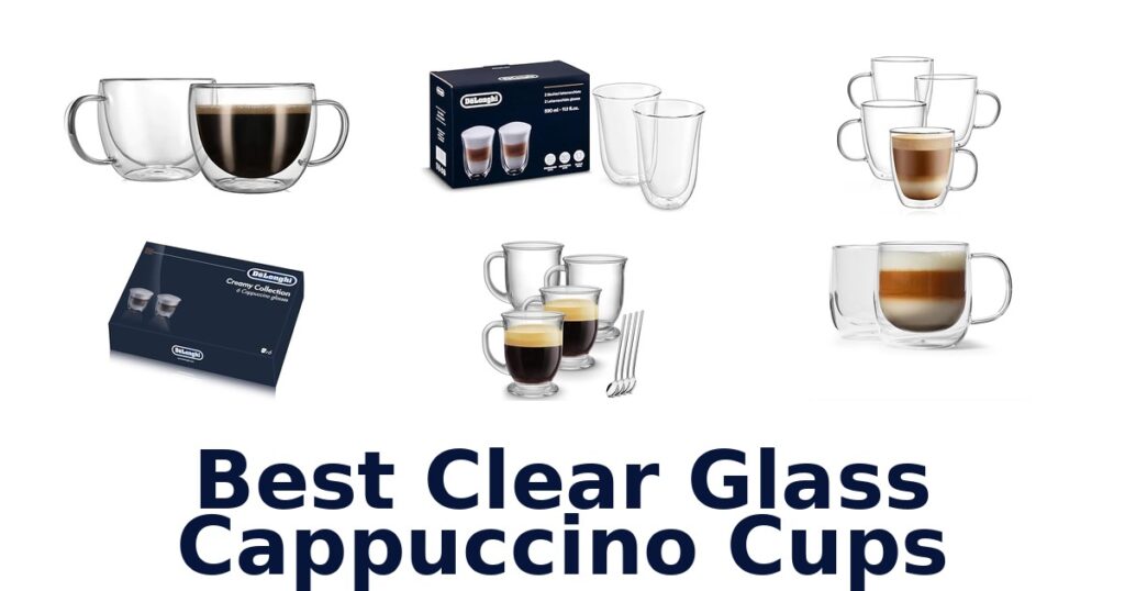 best clear glass cappuccino cups
