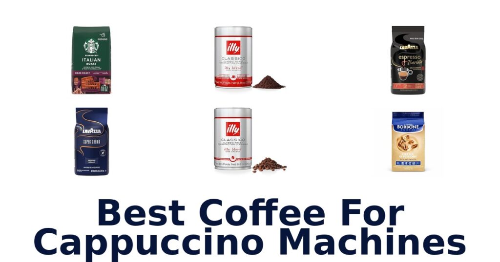 Best Coffee for Cappuccino Machines: Top 10 Picks best coffee for cappuccino machines