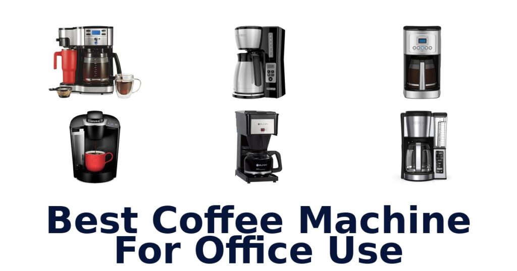 BEST Coffee Machines for Office Use: Top 10 Picks best coffee machine for office use