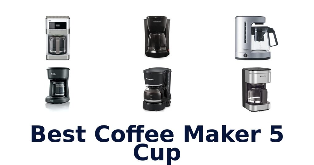 Best 5 Cup Coffee Maker: Top 10 Picks 2026 best coffee maker 5 cup