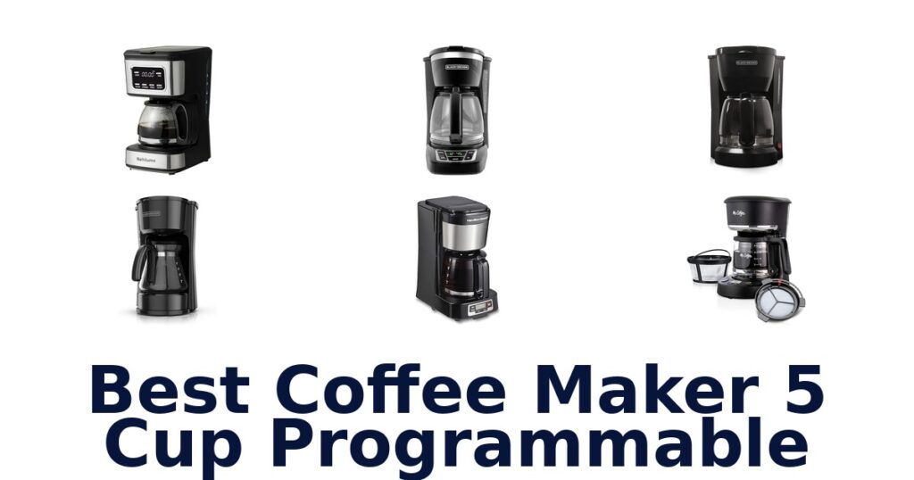 best coffee maker 5 cup programmable