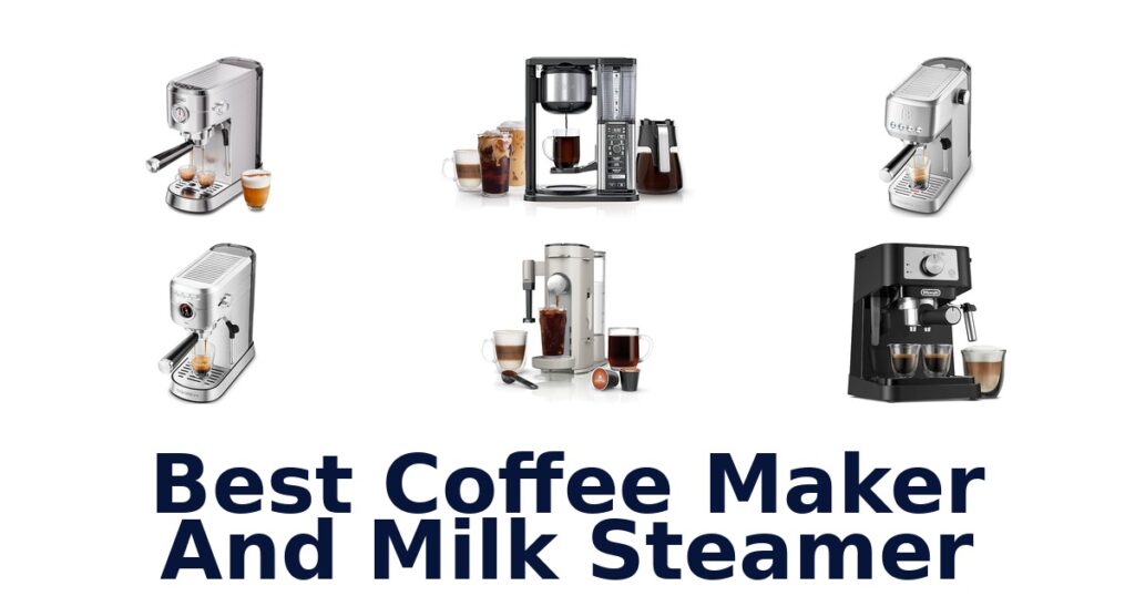 best coffee maker and milk steamer