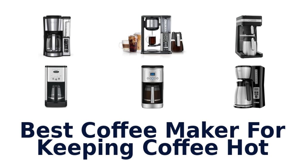 BEST Coffee Makers for Keeping Coffee Hot: Top 10 Picks best coffee maker for keeping coffee hot