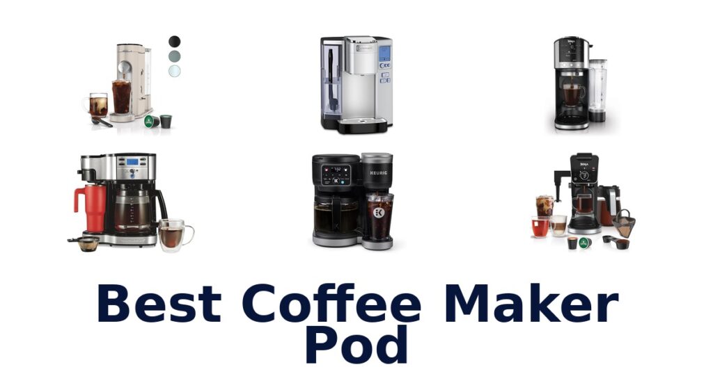 Best Coffee Maker Pod Picks: Top 10 Reviewed best coffee maker pod
