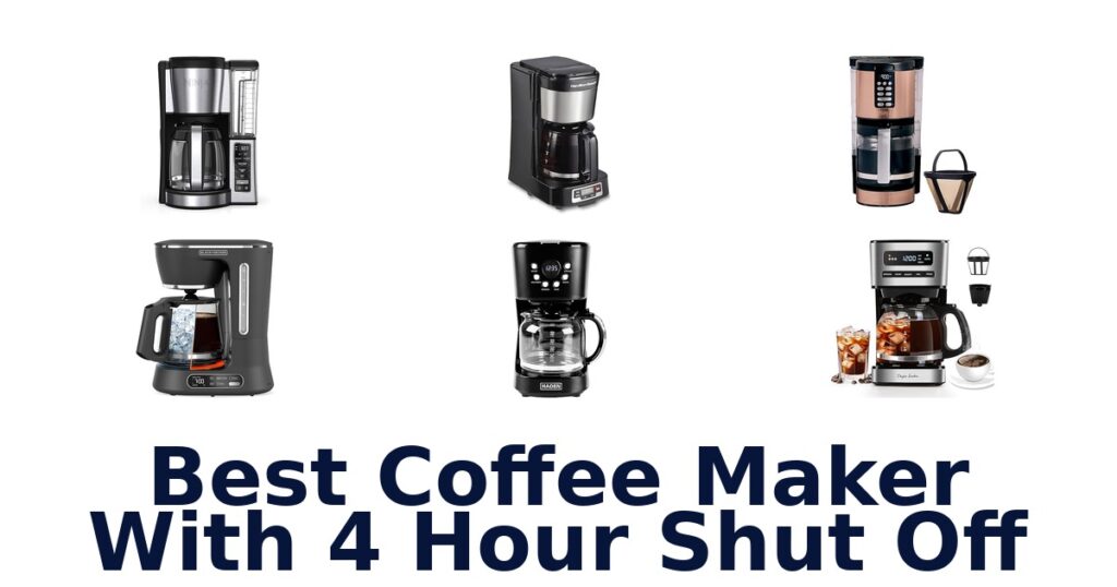 Best Coffee Makers: Top 10 Auto Shut Off Picks best coffee maker with 4 hour shut off
