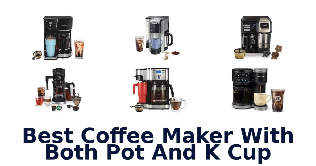 best coffee maker with both pot and k cup