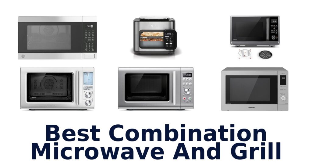 best combination microwave and grill