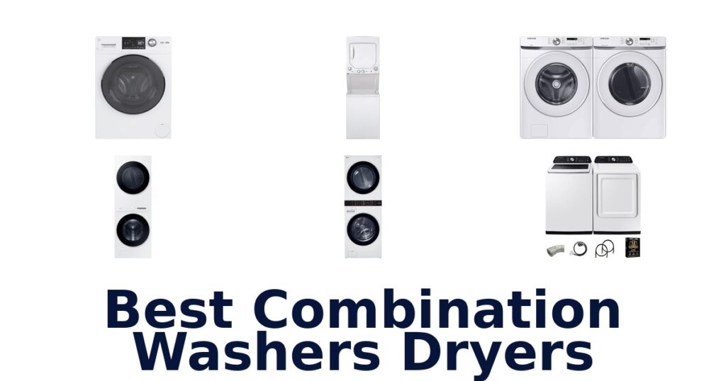 Best Combination Washers Dryers: Top 10 Picks! best combination washers dryers