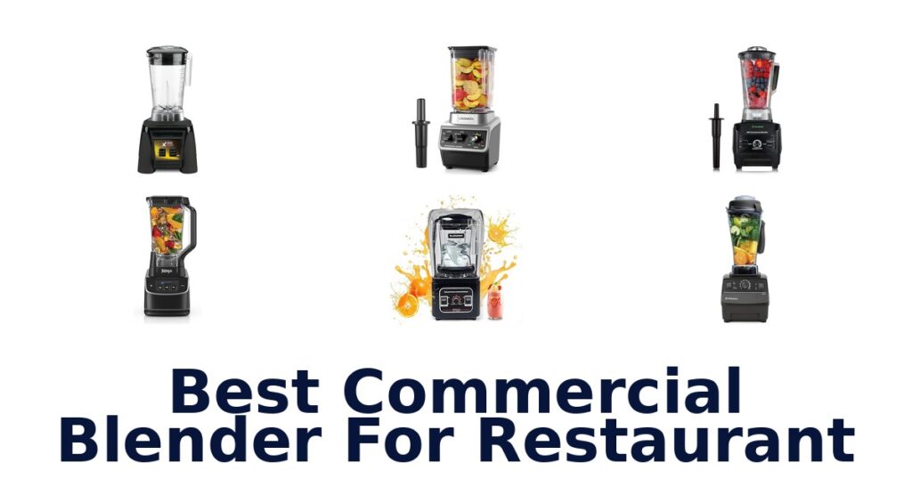 BEST Commercial Blenders for Restaurant: Top 10 Picks best commercial blender for restaurant