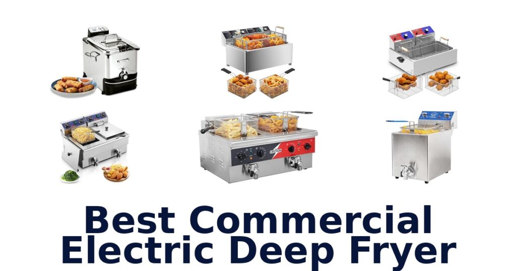 Best Commercial Electric Deep Fryers: Top 10 Picks best commercial electric deep fryer