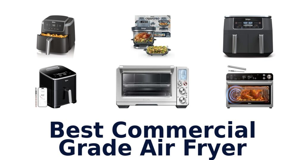 BEST Commercial Air Fryers: Top 10 Picks 2026 best commercial grade air fryer