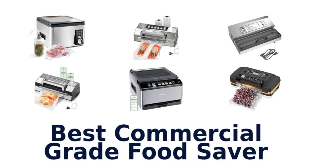 Best Commercial Food Savers: Top 10 Picks best commercial grade food saver