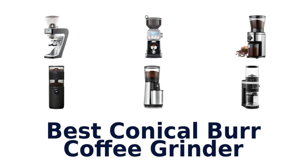 best conical burr coffee grinder
