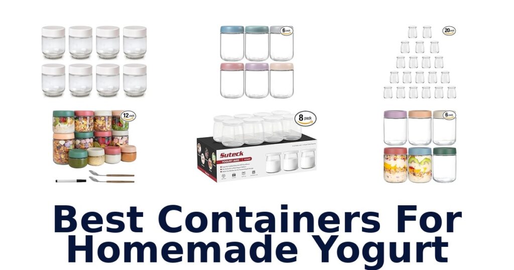 BEST Containers for Homemade Yogurt: Top 10 Picks! best containers for homemade yogurt