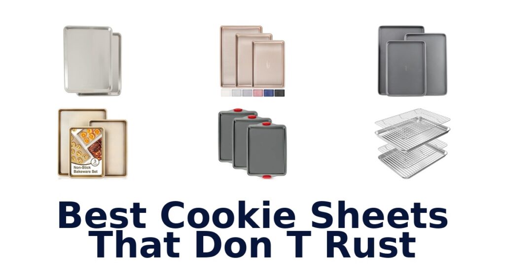 BEST Cookie Sheets That Don’t Rust: Top 10 Picks 2026 best cookie sheets that don t rust