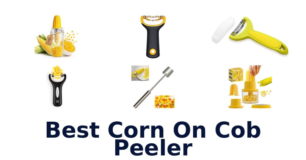 Best Corn on Cob Peelers: Top 10 Picks Reviewed best corn on cob peeler