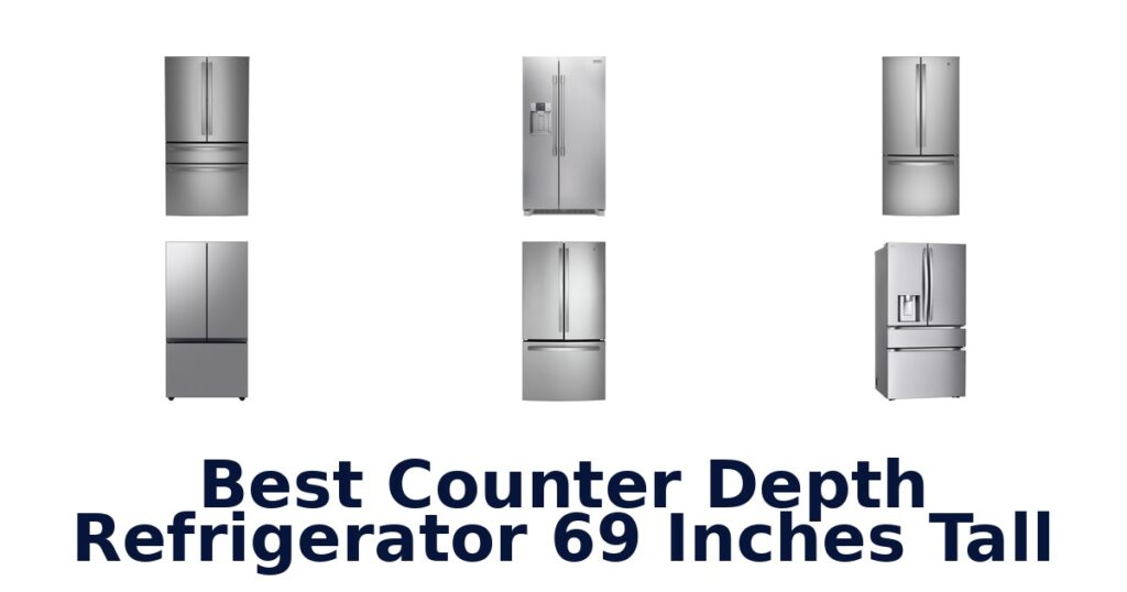 BEST Counter Depth Fridge 69 Tall Top Picks best counter depth refrigerator 69 inches tall