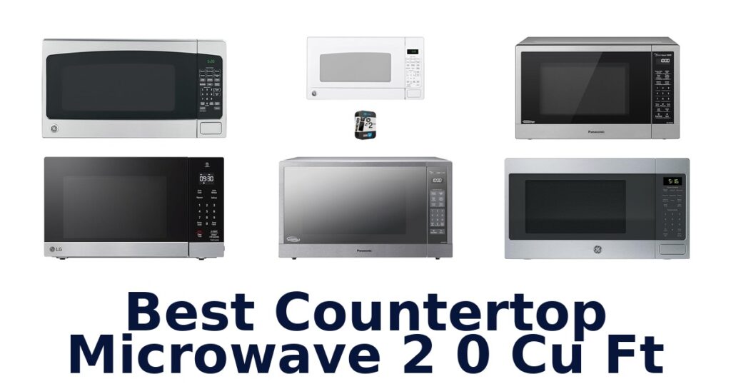 Best 2.0 cu ft Countertop Microwaves: Top 10 Picks best countertop microwave 2 0 cu ft