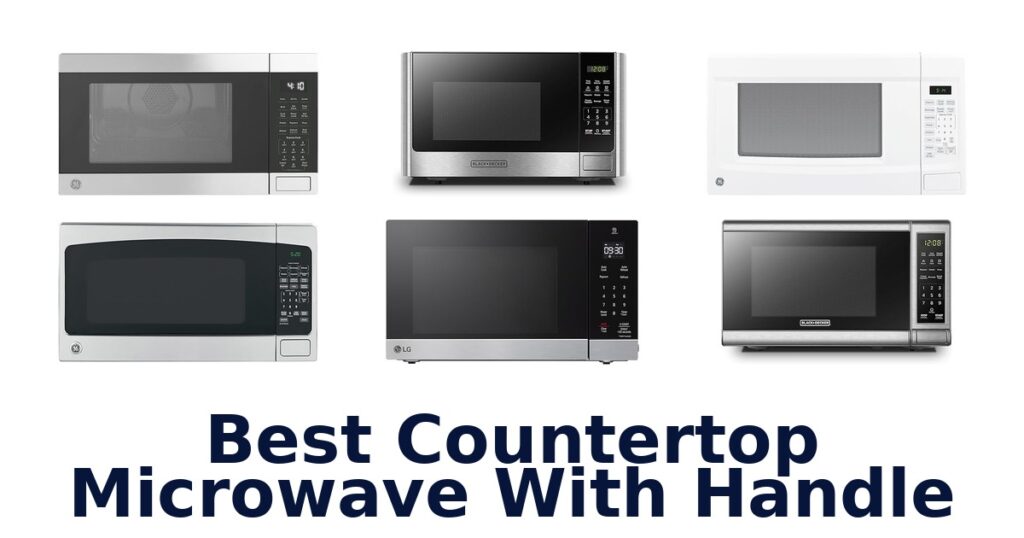 Best Countertop Microwaves with Handles: Top 10 Picks best countertop microwave with handle