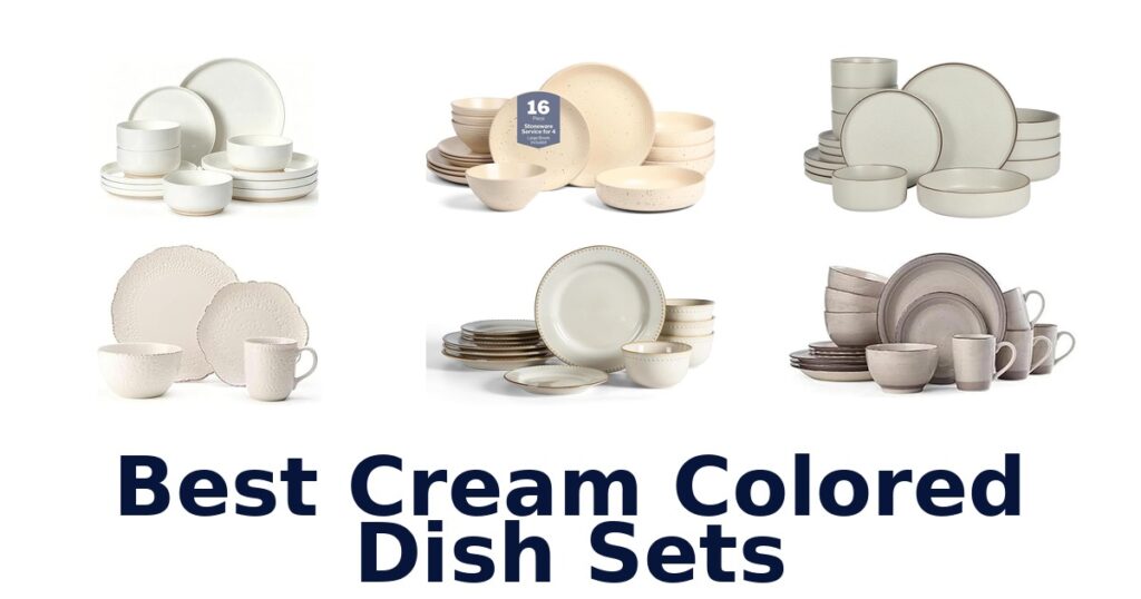 Best Cream Dish Sets: Top 10 Picks best cream colored dish sets