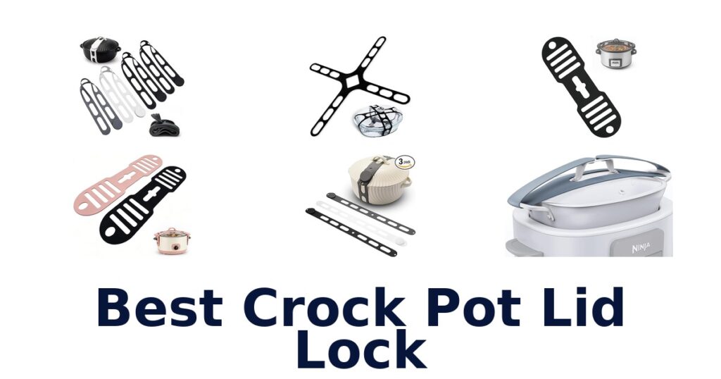 best crock pot lid lock