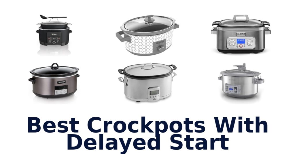 BEST Crockpots w/ Delayed Start: Top 10 Picks 2026 best crockpots with delayed start
