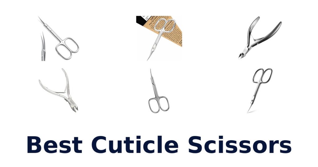 Best Cuticle Scissors: Top 10 Precision Picks best cuticle scissors